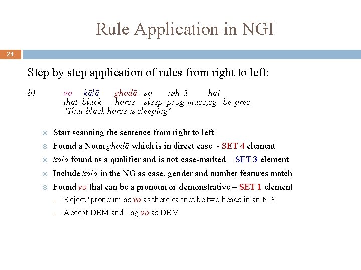 Rule Application in NGI 24 Step by step application of rules from right to