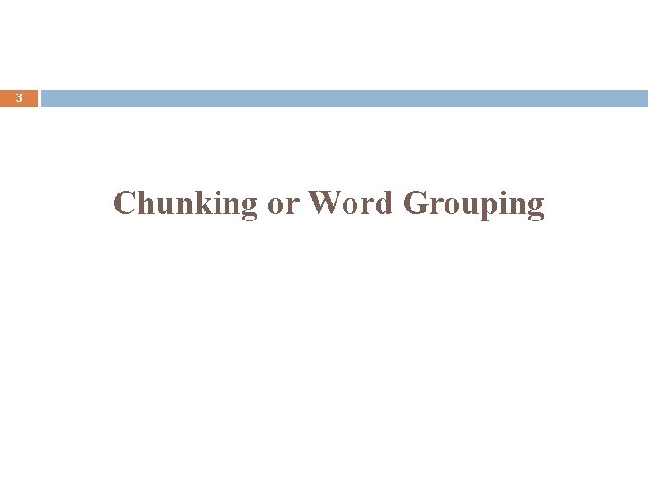 3 Chunking or Word Grouping 