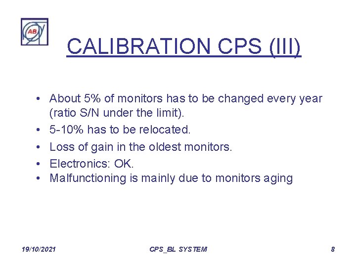CALIBRATION CPS (III) • About 5% of monitors has to be changed every year