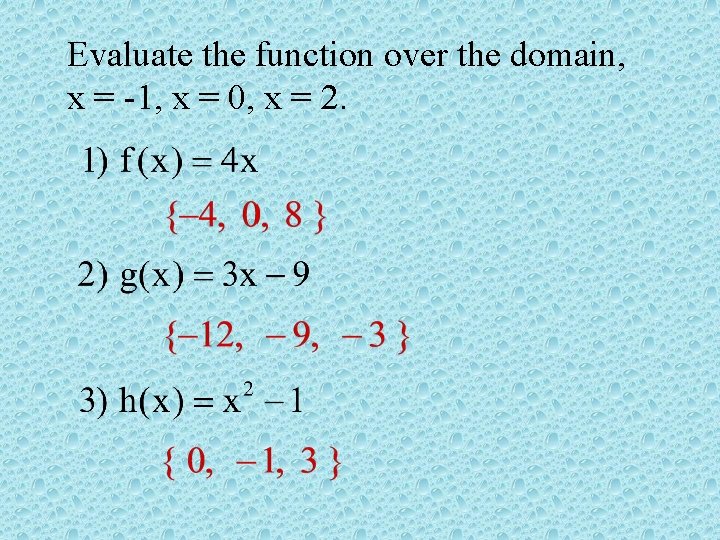 Evaluate the function over the domain, x = -1, x = 0, x =