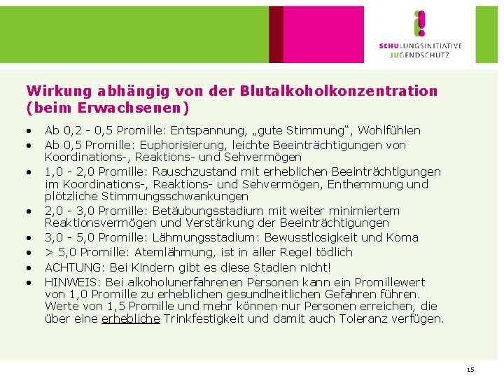 Wirkung abhängig von der Blutalkoholkonzentration (beim Erwachsenen) • • Ab 0, 2 - 0,