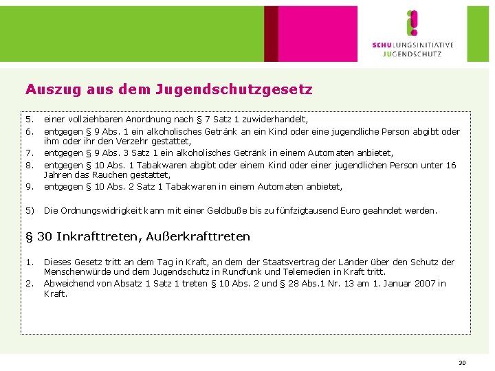 Auszug aus dem Jugendschutzgesetz 5. 6. 9. einer vollziehbaren Anordnung nach § 7 Satz