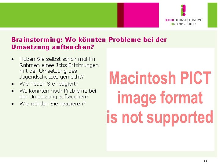 Brainstorming: Wo könnten Probleme bei der Umsetzung auftauchen? • • Haben Sie selbst schon