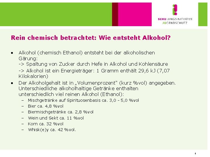 Rein chemisch betrachtet: Wie entsteht Alkohol? • • Alkohol (chemisch Ethanol) entsteht bei der