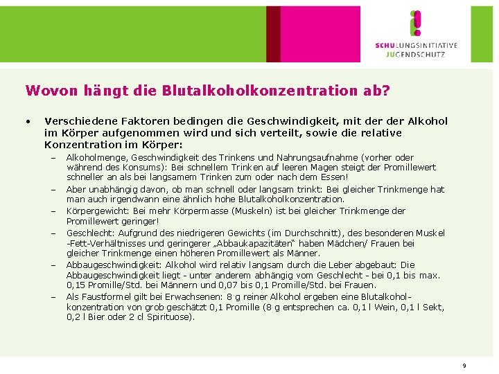 Wovon hängt die Blutalkoholkonzentration ab? • Verschiedene Faktoren bedingen die Geschwindigkeit, mit der Alkohol