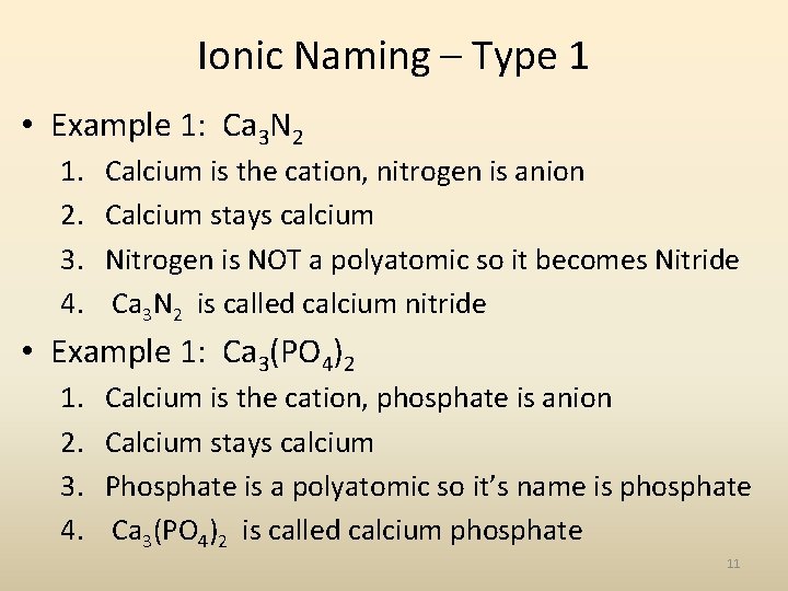 Ionic Naming – Type 1 • Example 1: Ca 3 N 2 1. 2.