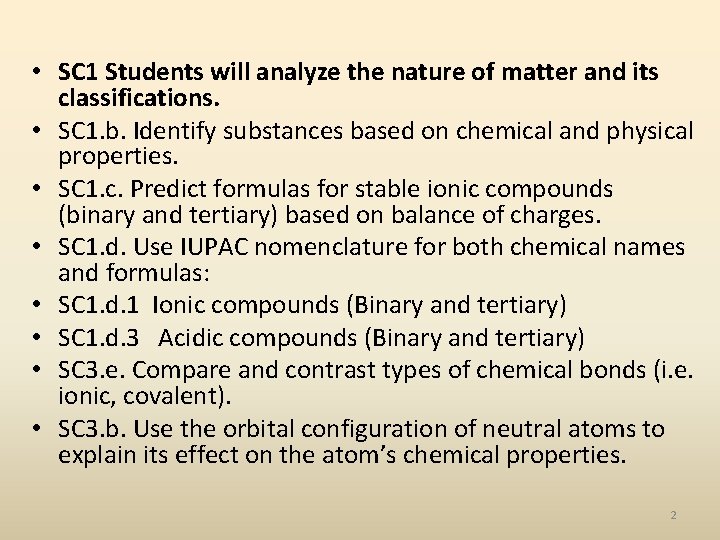  • SC 1 Students will analyze the nature of matter and its classifications.