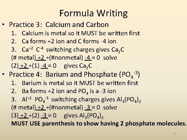 Formula Writing • Practice 3: Calcium and Carbon 1. Calcium is metal so it