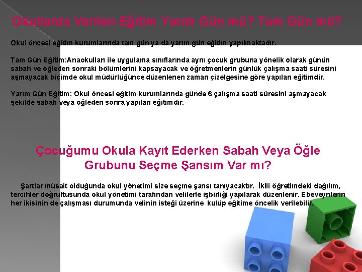 Okullarda Verilen Eğitim Yarım Gün mü? Tam Gün mü? Okul öncesi eğitim kurumlarında tam