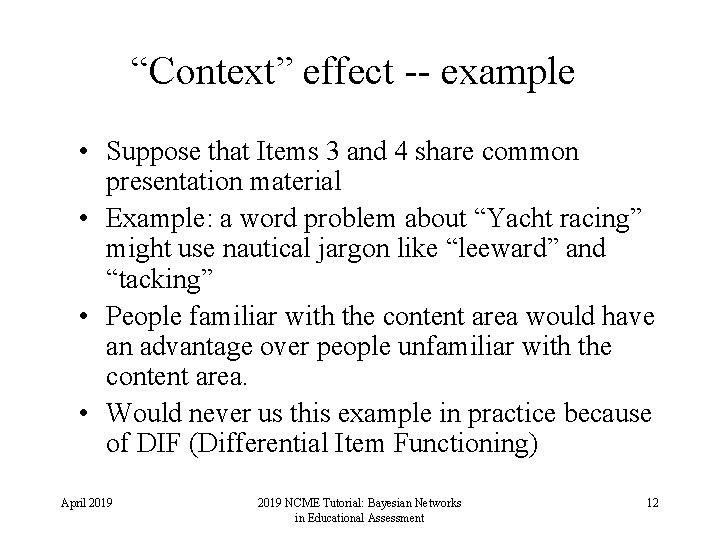 “Context” effect -- example • Suppose that Items 3 and 4 share common presentation