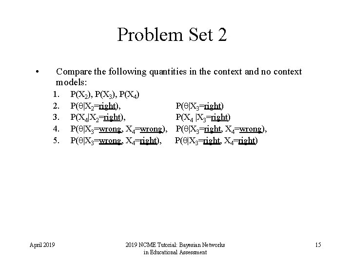 Problem Set 2 • Compare the following quantities in the context and no context