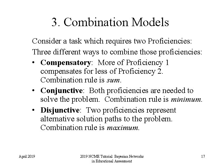 3. Combination Models Consider a task which requires two Proficiencies: Three different ways to