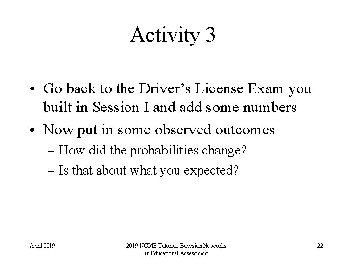 Activity 3 • Go back to the Driver’s License Exam you built in Session