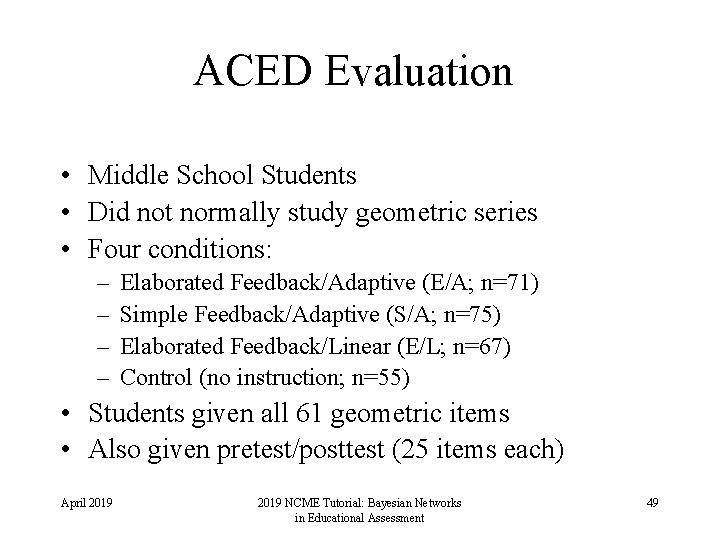 ACED Evaluation • Middle School Students • Did not normally study geometric series •