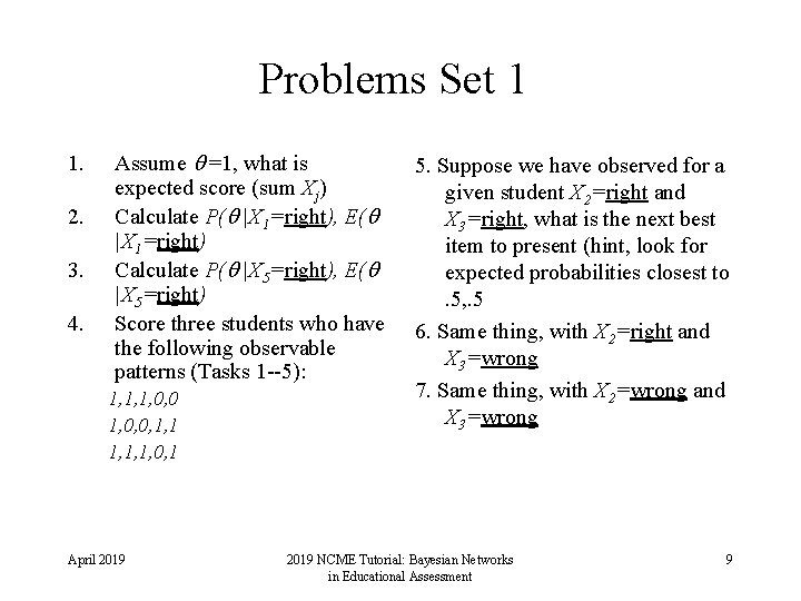 Problems Set 1 1. 2. 3. 4. Assume =1, what is expected score (sum