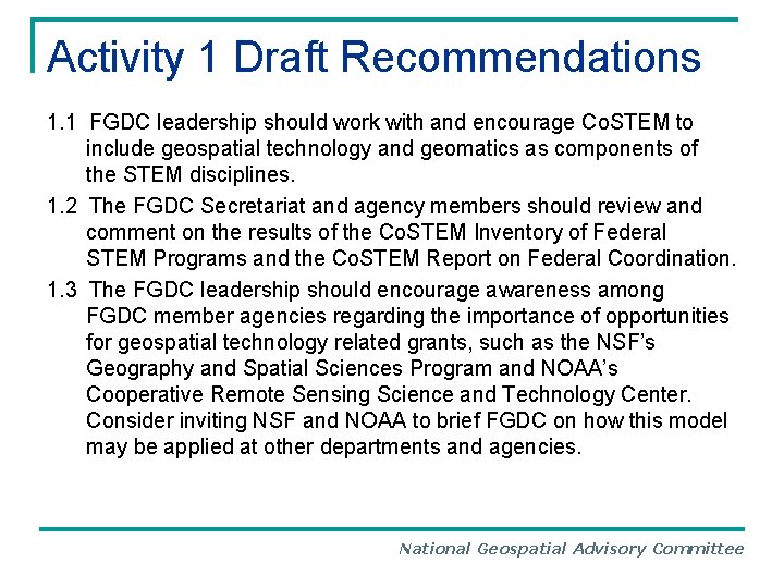Activity 1 Draft Recommendations 1. 1 FGDC leadership should work with and encourage Co.