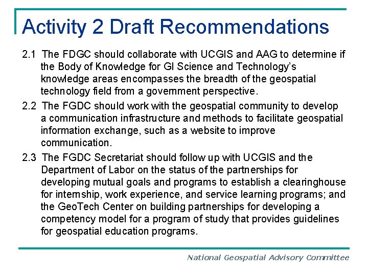 Activity 2 Draft Recommendations 2. 1 The FDGC should collaborate with UCGIS and AAG