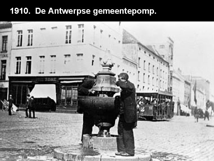 1910. De Antwerpse gemeentepomp. 
