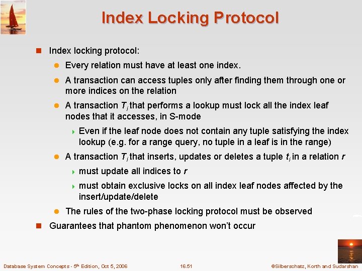 Index Locking Protocol n Index locking protocol: l Every relation must have at least