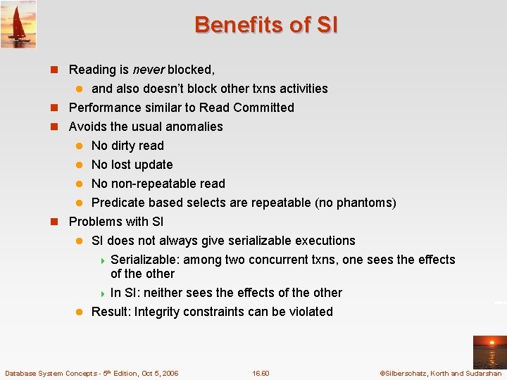 Benefits of SI n Reading is never blocked, and also doesn’t block other txns