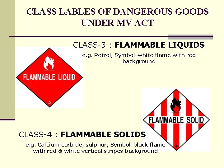 CLASS LABLES OF DANGEROUS GOODS UNDER MV ACT. CLASS-3 : FLAMMABLE LIQUIDS e. g.