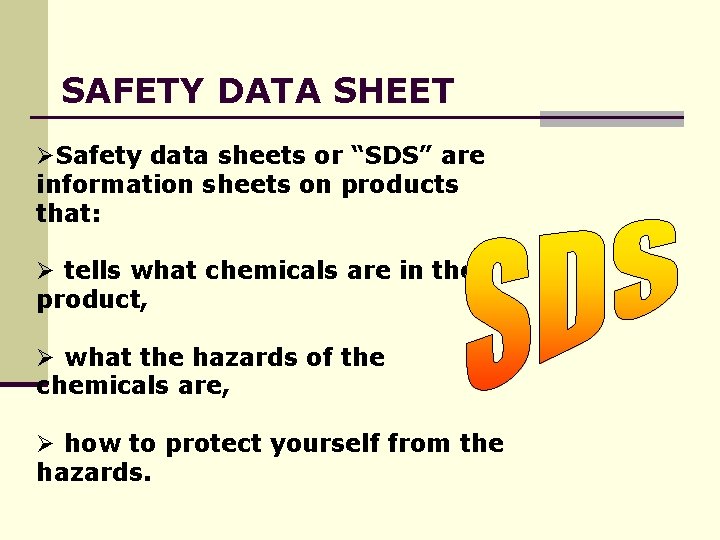 SAFETY DATA SHEET ØSafety data sheets or “SDS” are information sheets on products that: