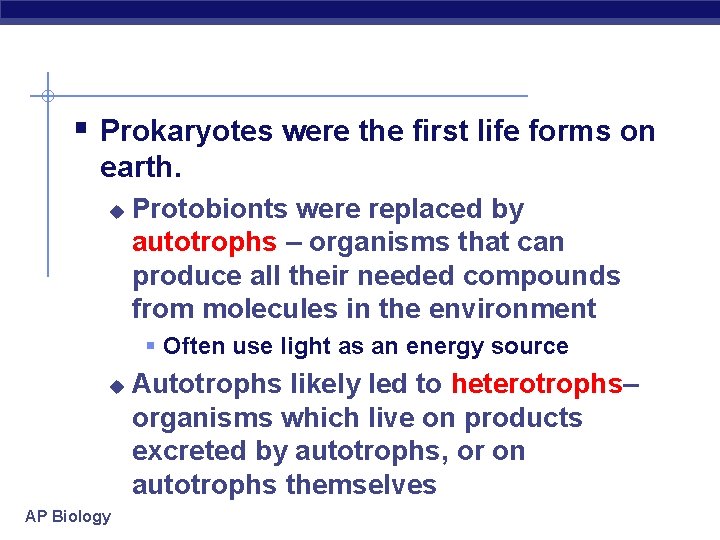 § Prokaryotes were the first life forms on earth. u Protobionts were replaced by