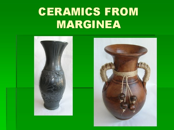 CERAMICS FROM MARGINEA 