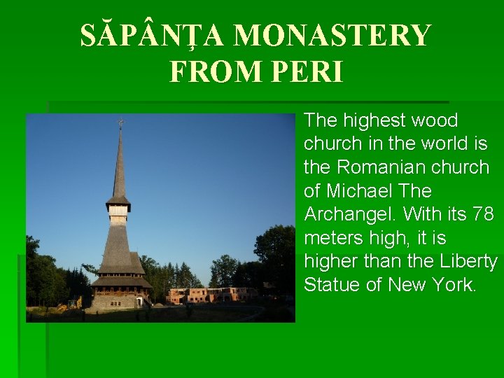 SĂP NŢA MONASTERY FROM PERI § The highest wood church in the world is