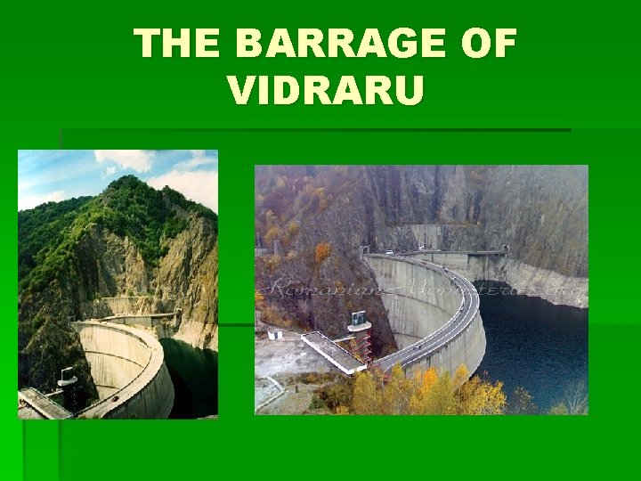 THE BARRAGE OF VIDRARU 