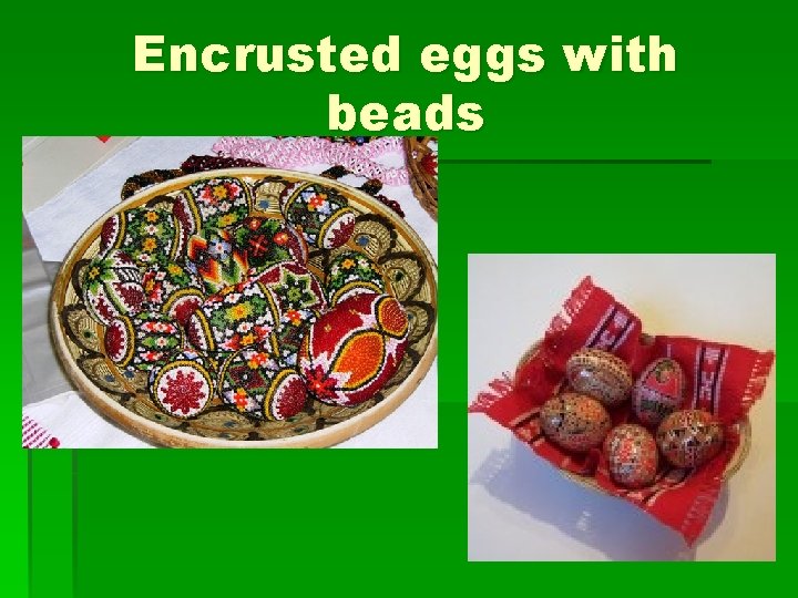 Encrusted eggs with beads 