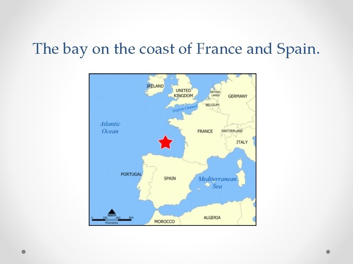 The bay on the coast of France and Spain. 