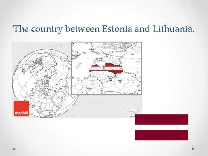 The country between Estonia and Lithuania. 