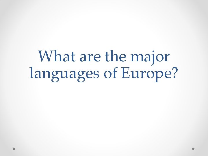 What are the major languages of Europe? 