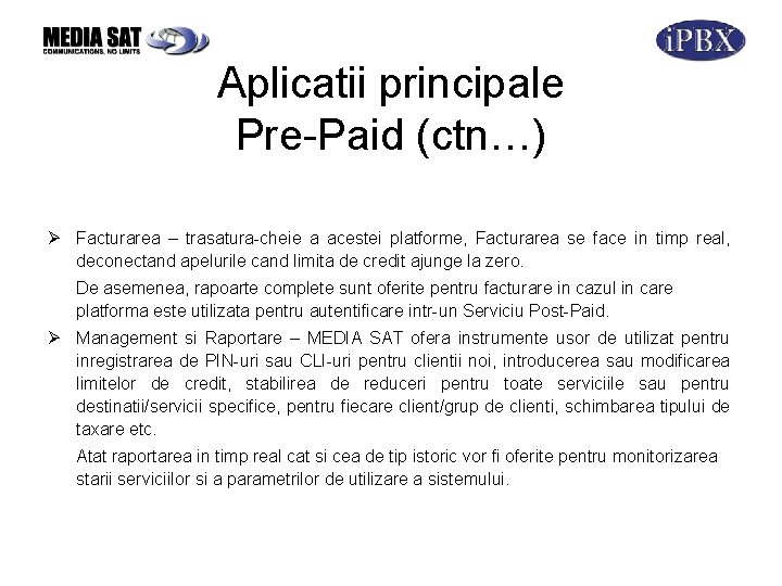 Aplicatii principale Pre-Paid (ctn…) Ø Facturarea – trasatura-cheie a acestei platforme, Facturarea se face