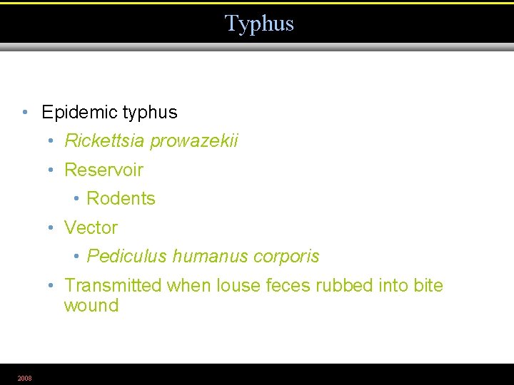 Typhus • Epidemic typhus • Rickettsia prowazekii • Reservoir • Rodents • Vector •