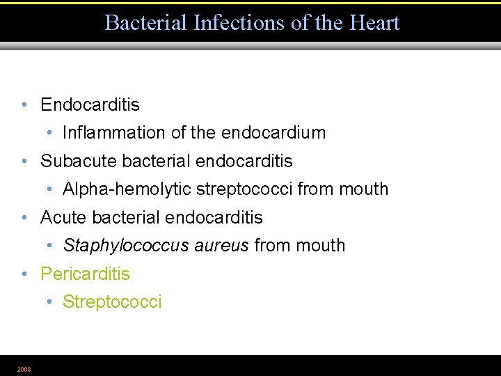 Bacterial Infections of the Heart • Endocarditis • Inflammation of the endocardium • Subacute