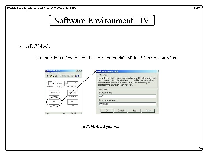 Matlab Data Acquisition and Control Toolbox for PICs 2007 Software Environment IV • ADC Matlab Data Acquisition and Control Toolbox for PICs 2007 Software Environment IV • ADC