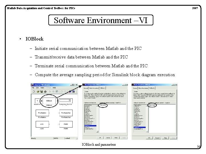Matlab Data Acquisition and Control Toolbox for PICs 2007 Software Environment VI • IOBlock Matlab Data Acquisition and Control Toolbox for PICs 2007 Software Environment VI • IOBlock