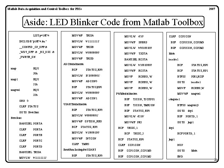 Matlab Data Acquisition and Control Toolbox for PICs 2007 Aside: LED Blinker Code from Matlab Data Acquisition and Control Toolbox for PICs 2007 Aside: LED Blinker Code from