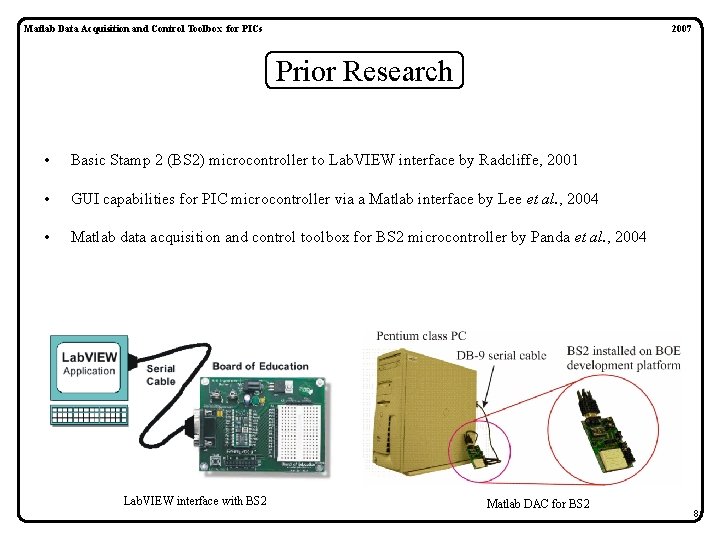 Matlab Data Acquisition and Control Toolbox for PICs 2007 Prior Research • Basic Stamp Matlab Data Acquisition and Control Toolbox for PICs 2007 Prior Research • Basic Stamp