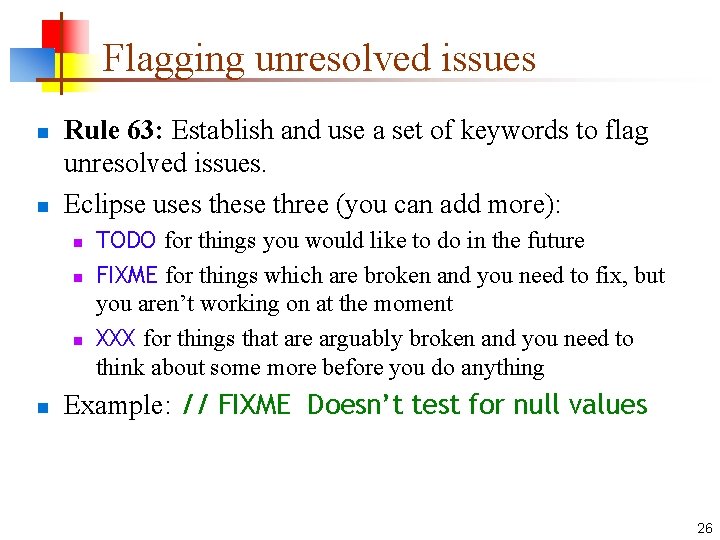 Flagging unresolved issues n n Rule 63: Establish and use a set of keywords