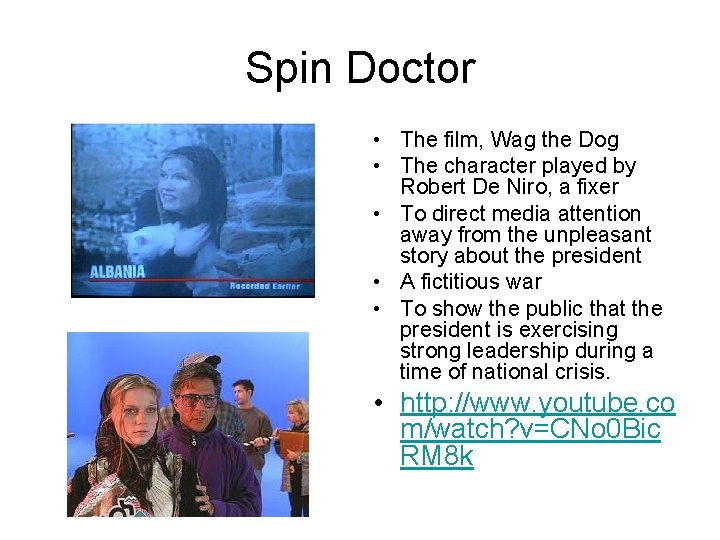 Spin Doctor • The film, Wag the Dog • The character played by Robert