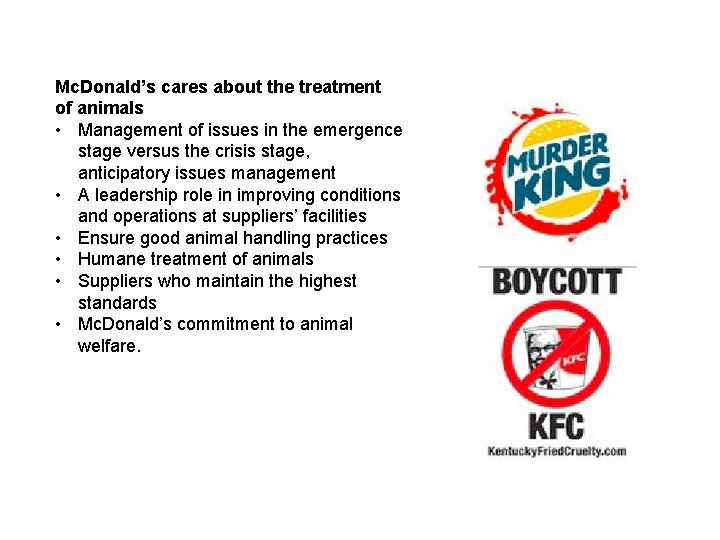 Mc. Donald’s cares about the treatment of animals • Management of issues in the