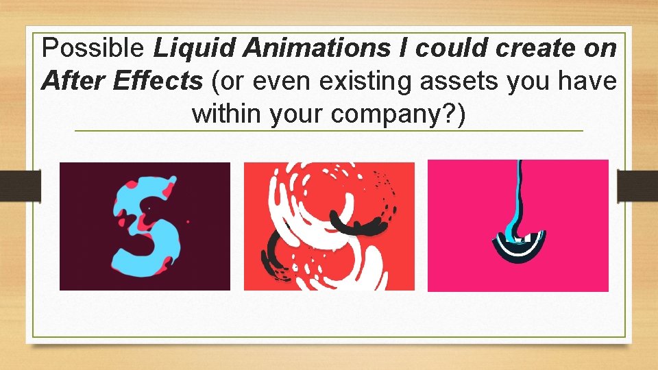 Possible Liquid Animations I could create on After Effects (or even existing assets you