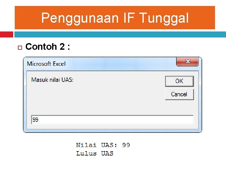 Penggunaan IF Tunggal Contoh 2 : 