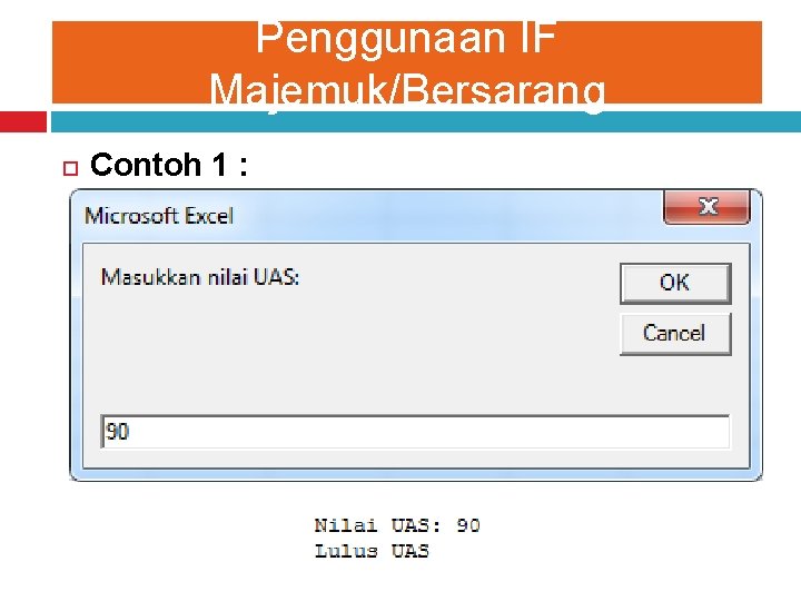 Penggunaan IF Majemuk/Bersarang Contoh 1 : 