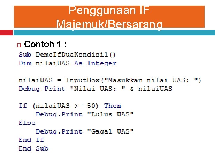 Penggunaan IF Majemuk/Bersarang Contoh 1 : 