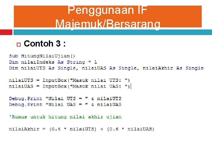 Penggunaan IF Majemuk/Bersarang Contoh 3 : 