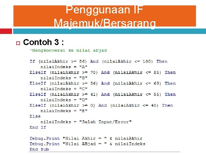 Penggunaan IF Majemuk/Bersarang Contoh 3 : 